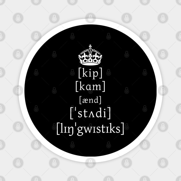 Keep Calm And Study Linguistics (in IPA) Magnet by Kupla Designs